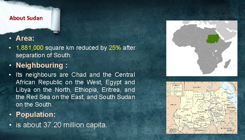 About Sudan • Area: • 1, 881, 000 square km reduced by 25% after