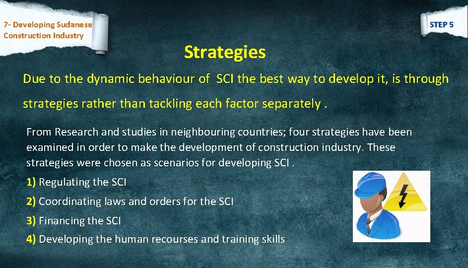 7 - Developing Sudanese Construction Industry STEP 5 Strategies Due to the dynamic behaviour