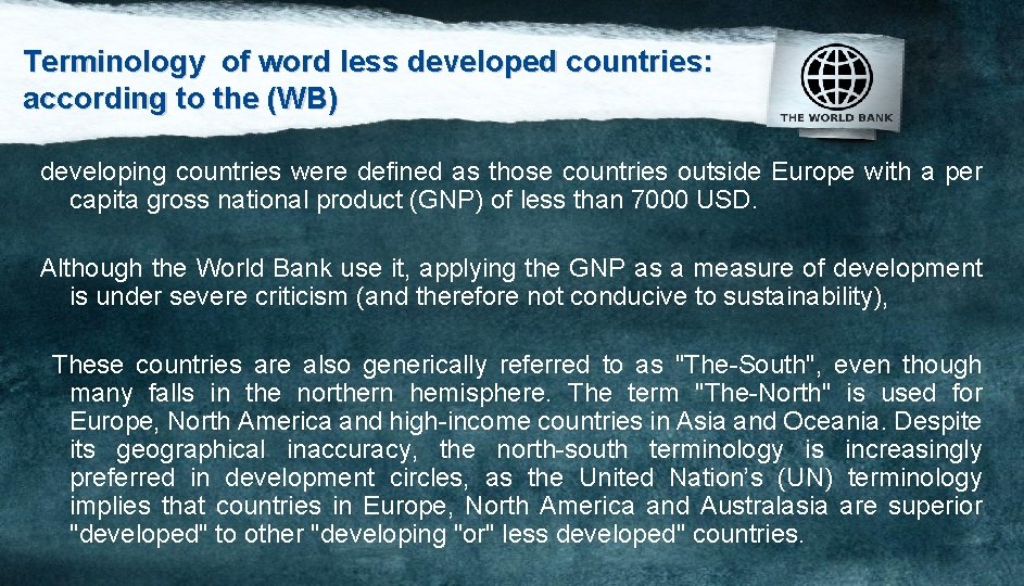 Terminology of word less developed countries: according to the (WB) developing countries were defined