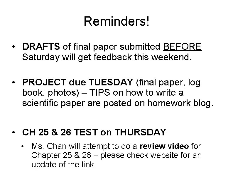 Reminders! • DRAFTS of final paper submitted BEFORE Saturday will get feedback this weekend.