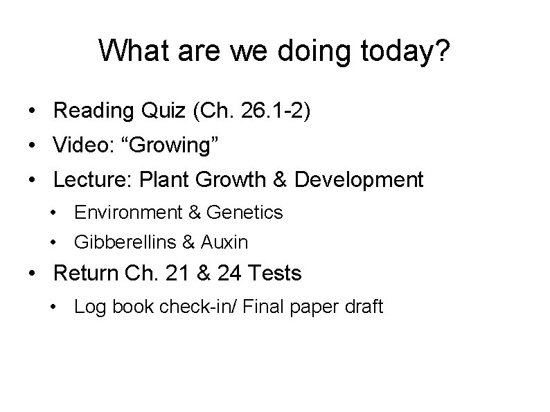 What are we doing today? • Reading Quiz (Ch. 26. 1 -2) • Video: