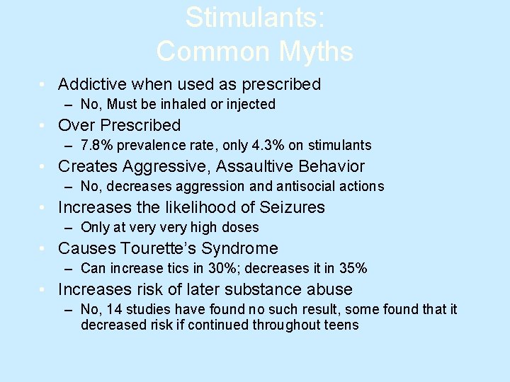 Stimulants: Common Myths • Addictive when used as prescribed – No, Must be inhaled