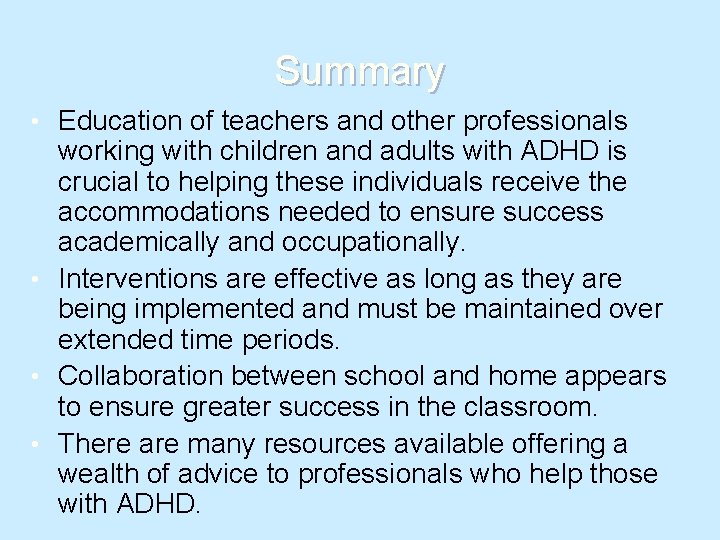 Summary • Education of teachers and other professionals working with children and adults with
