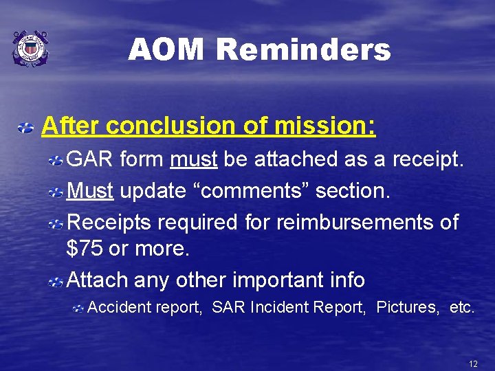 AOM Reminders After conclusion of mission: GAR form must be attached as a receipt.
