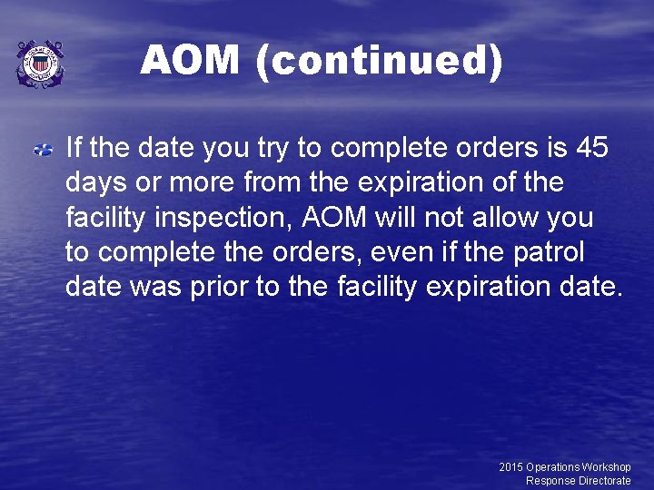 AOM (continued) If the date you try to complete orders is 45 days or