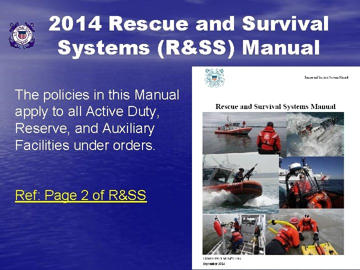 2014 Rescue and Survival Systems (R&SS) Manual The policies in this Manual apply to