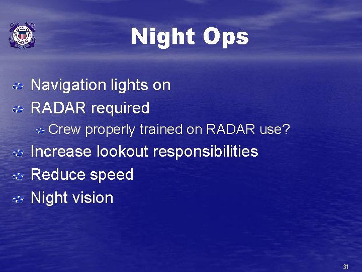 Night Ops Navigation lights on RADAR required Crew properly trained on RADAR use? Increase