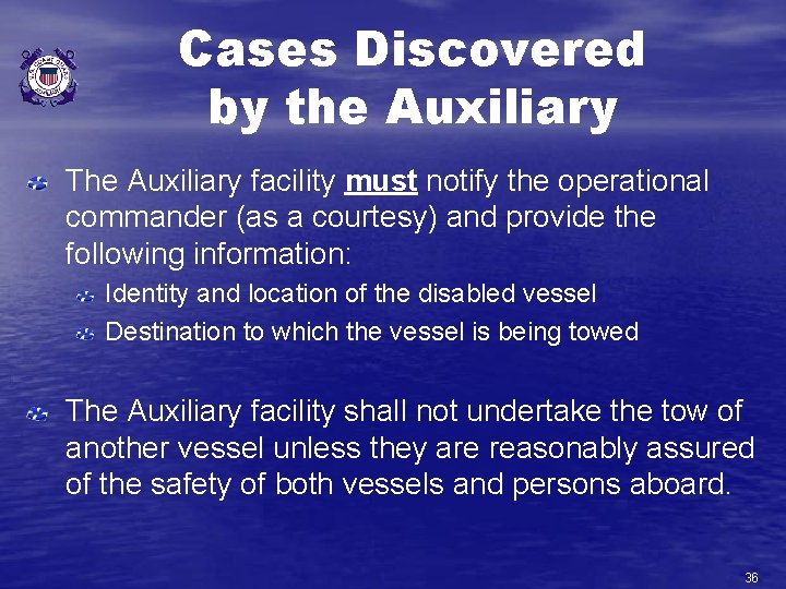 Cases Discovered by the Auxiliary The Auxiliary facility must notify the operational commander (as