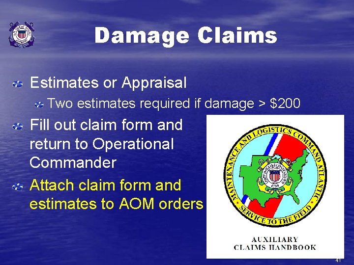 Damage Claims Estimates or Appraisal Two estimates required if damage > $200 Fill out