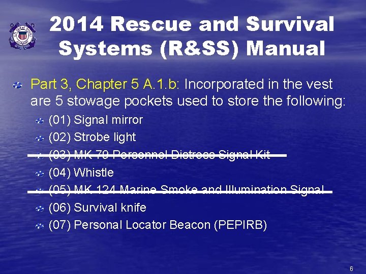 2014 Rescue and Survival Systems (R&SS) Manual Part 3, Chapter 5 A. 1. b:
