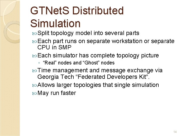 GTNet. S Distributed Simulation Split topology model into several parts Each part runs on