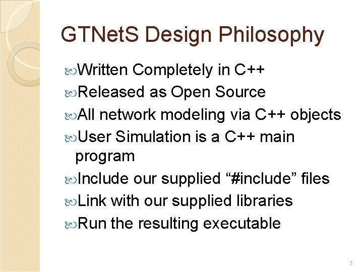 GTNet. S Design Philosophy Written Completely in C++ Released as Open Source All network