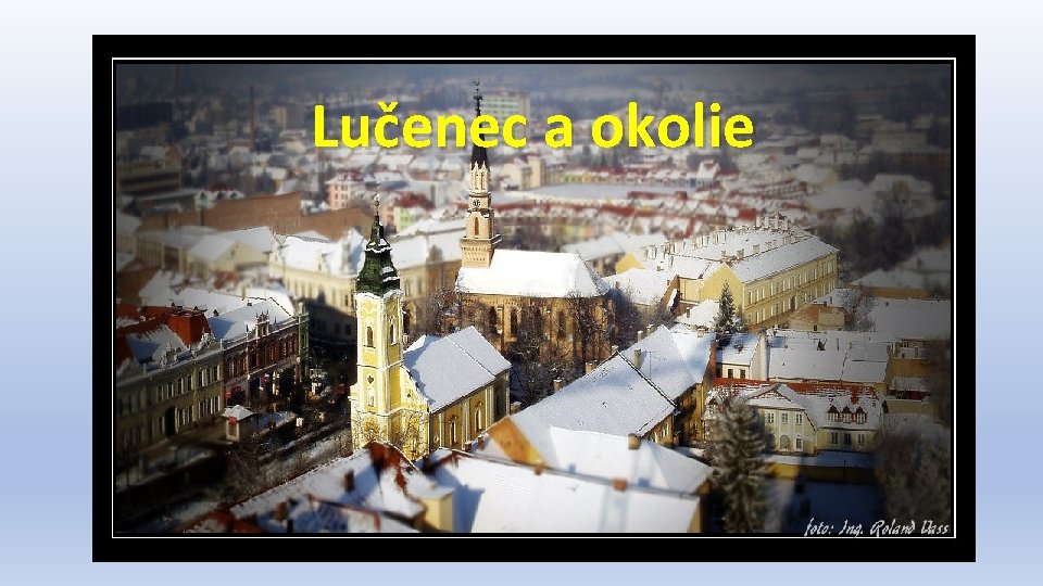 Lučenec a okolie Lučenec a okolie