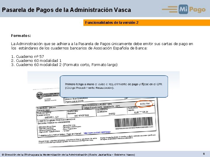 Pasarela de Pagos de la Administración Vasca Funcionalidades de la versión 2 Formatos: La