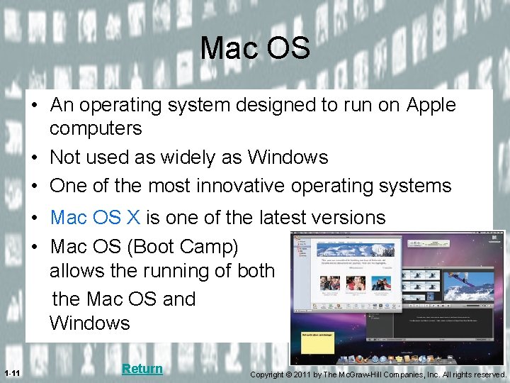 Mac OS • An operating system designed to run on Apple computers • Not