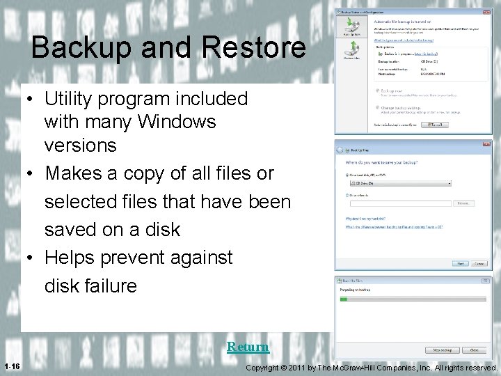 Backup and Restore • Utility program included with many Windows versions • Makes a