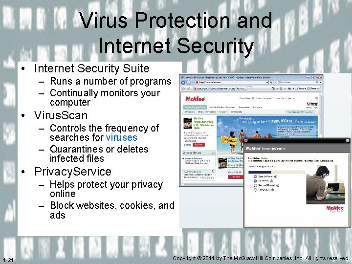 Virus Protection and Internet Security • Internet Security Suite – Runs a number of