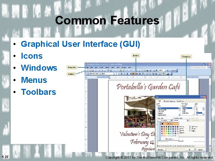 Common Features • • • 1 -27 Graphical User Interface (GUI) Icons Windows Menus