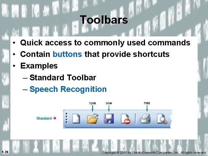 Toolbars • Quick access to commonly used commands • Contain buttons that provide shortcuts