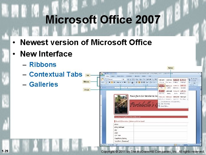 Microsoft Office 2007 • Newest version of Microsoft Office • New Interface – Ribbons