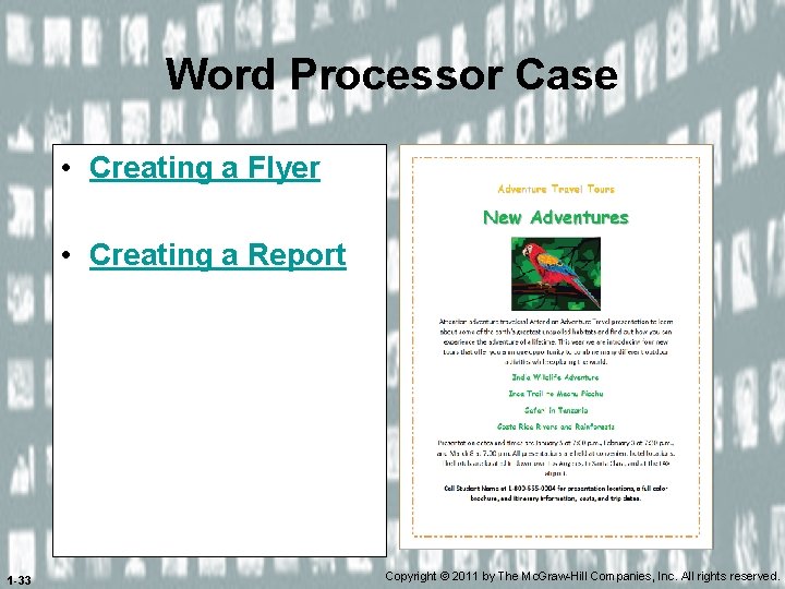 Word Processor Case • Creating a Flyer • Creating a Report 1 -33 Copyright