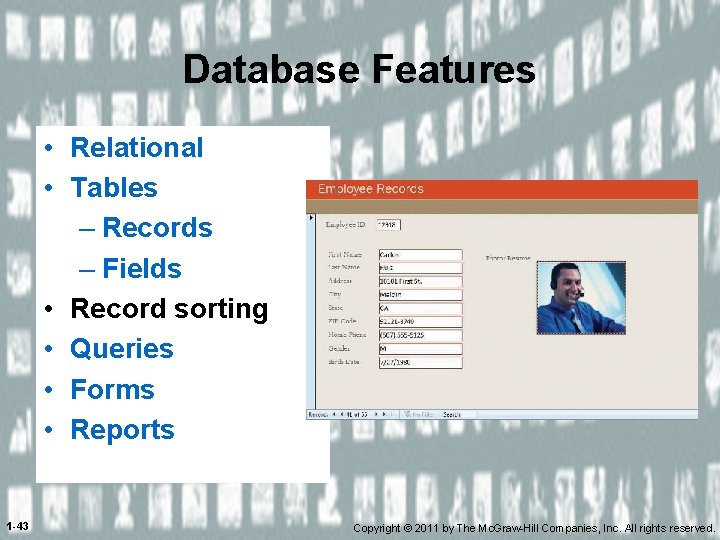 Database Features • Relational • Tables – Records – Fields • Record sorting •