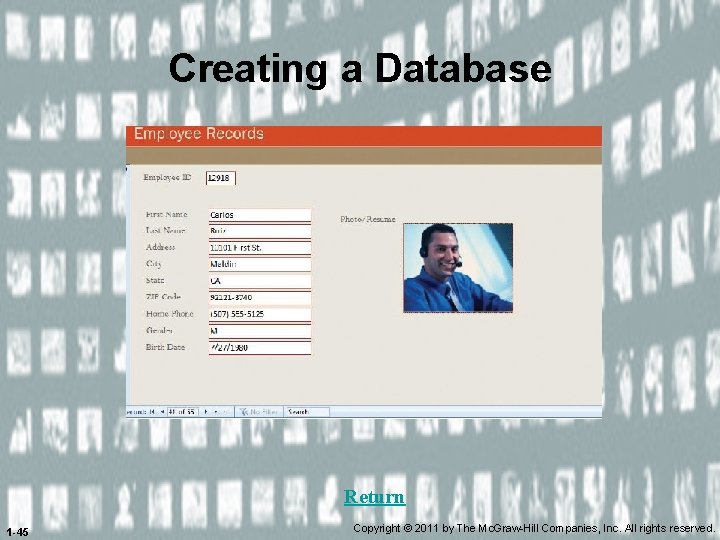 Creating a Database Return 1 -45 Copyright © 2011 by The Mc. Graw-Hill Companies,