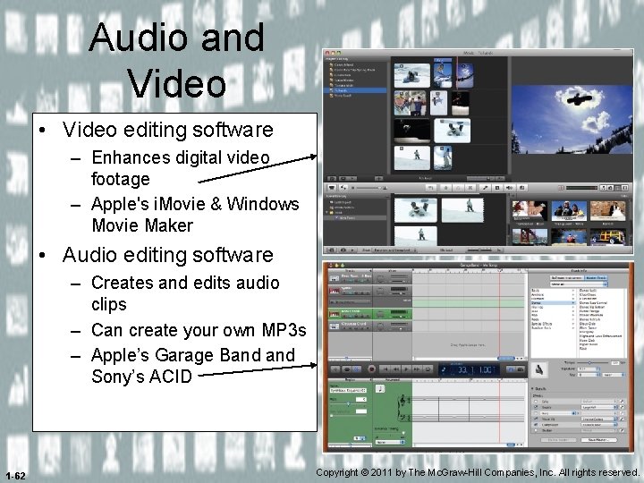 Audio and Video • Video editing software – Enhances digital video footage – Apple's