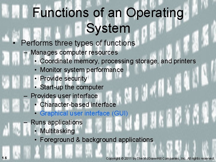 Functions of an Operating System • Performs three types of functions – Manages computer
