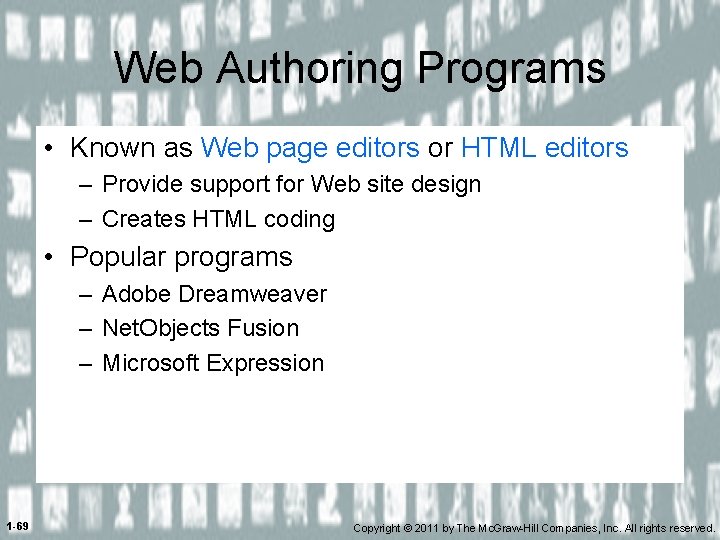 Web Authoring Programs • Known as Web page editors or HTML editors – Provide