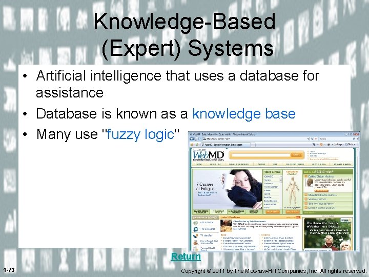 Knowledge-Based (Expert) Systems • Artificial intelligence that uses a database for assistance • Database