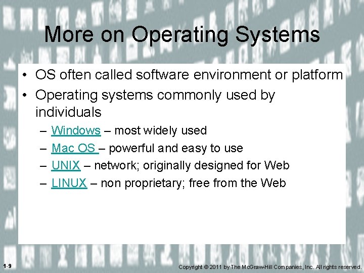 More on Operating Systems • OS often called software environment or platform • Operating