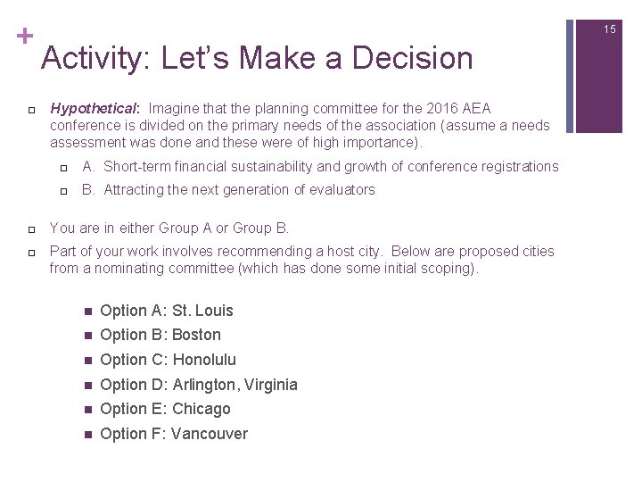 + 15 Activity: Let’s Make a Decision Hypothetical: Imagine that the planning committee for