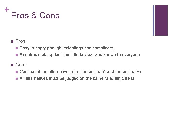+ Pros & Cons n n Pros n Easy to apply (though weightings can