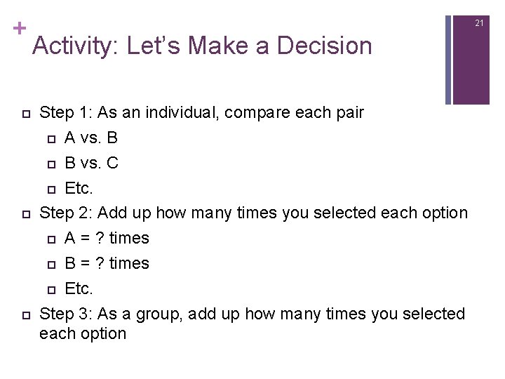 + 21 Activity: Let’s Make a Decision Step 1: As an individual, compare each