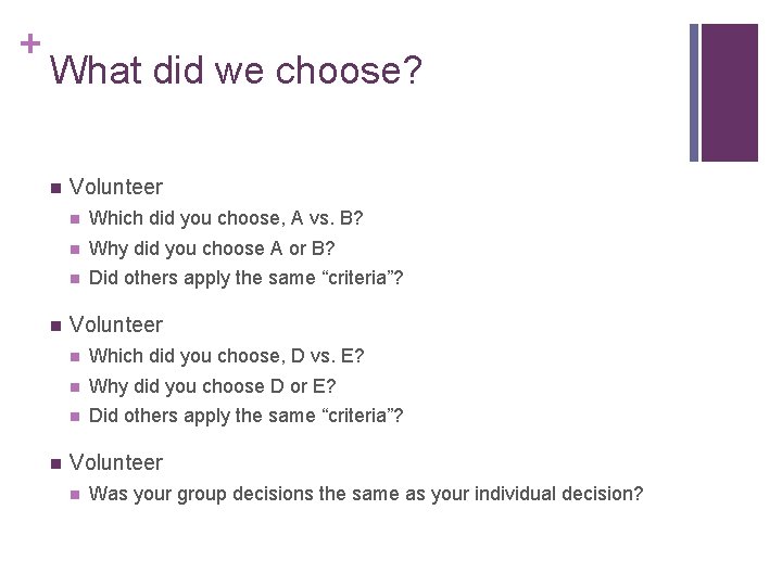 + What did we choose? n n n Volunteer n Which did you choose,