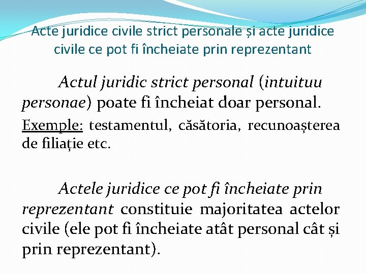 Acte juridice civile strict personale și acte juridice civile ce pot fi încheiate prin