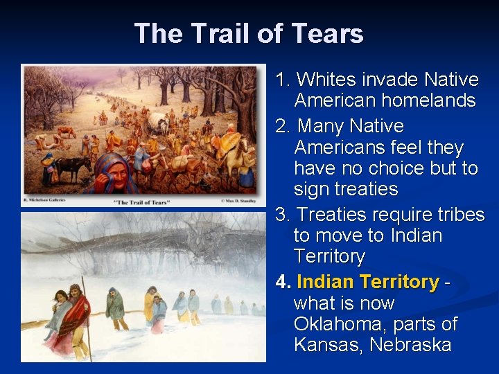 The Trail of Tears 1. Whites invade Native American homelands 2. Many Native Americans