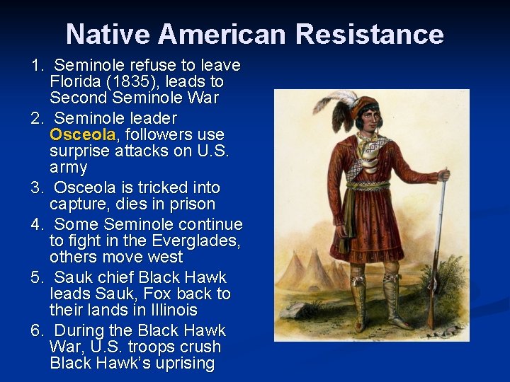 Native American Resistance 1. Seminole refuse to leave Florida (1835), leads to Second Seminole