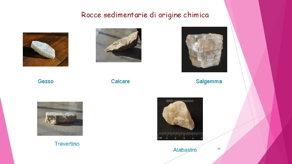 Rocce sedimentarie di origine chimica Gesso Calcare Salgemma 18 