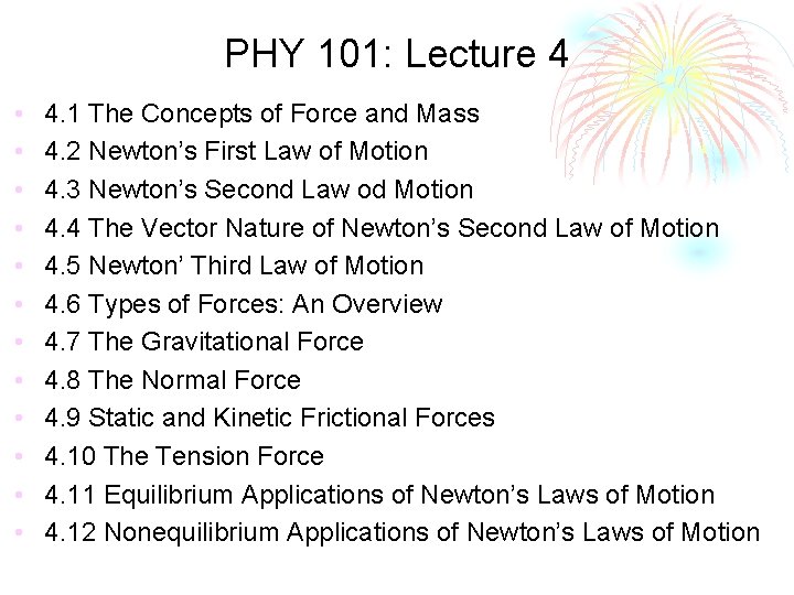 PHY 101: Lecture 4 • • • 4. 1 The Concepts of Force and