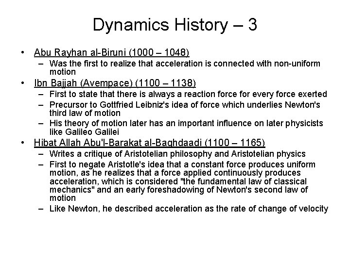 Dynamics History – 3 • Abu Rayhan al-Biruni (1000 – 1048) – Was the