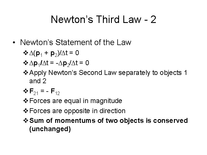 Newton’s Third Law - 2 • Newton’s Statement of the Law v. D(p 1