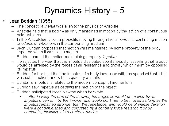 Dynamics History – 5 • Jean Boridan (1355) – The concept of inertia was