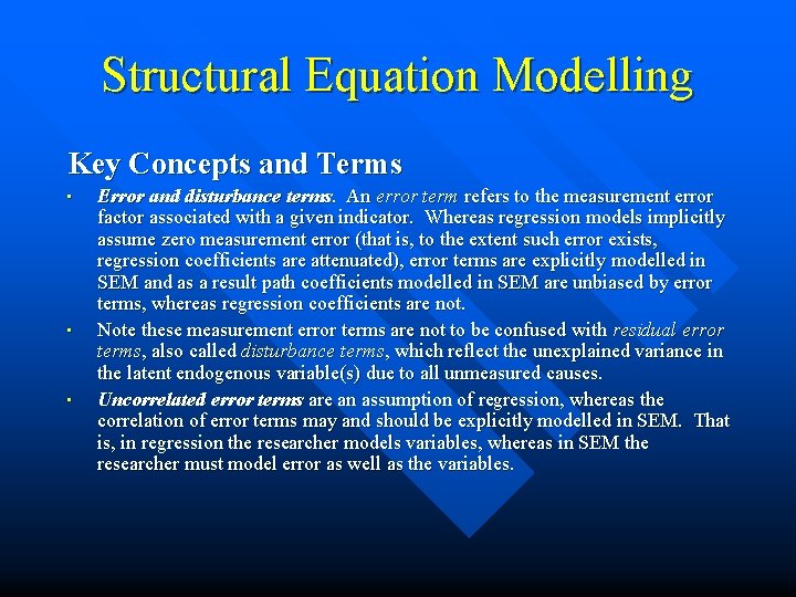 Structural Equation Modelling Key Concepts and Terms • • • Error and disturbance terms.