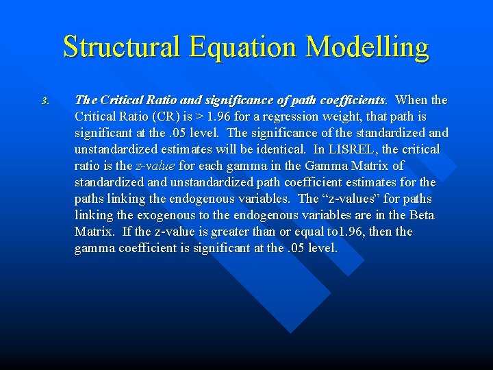 Structural Equation Modelling 3. The Critical Ratio and significance of path coefficients. When the