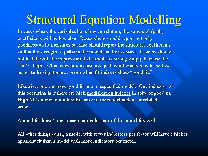 Structural Equation Modelling In cases where the variables have low correlation, the structural (path)