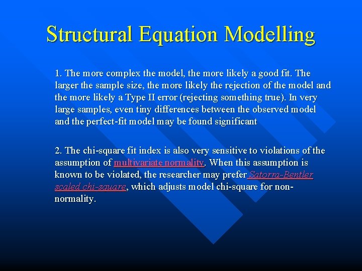 Structural Equation Modelling 1. The more complex the model, the more likely a good