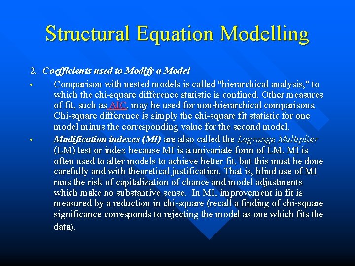 Structural Equation Modelling 2. Coefficients used to Modify a Model • Comparison with nested