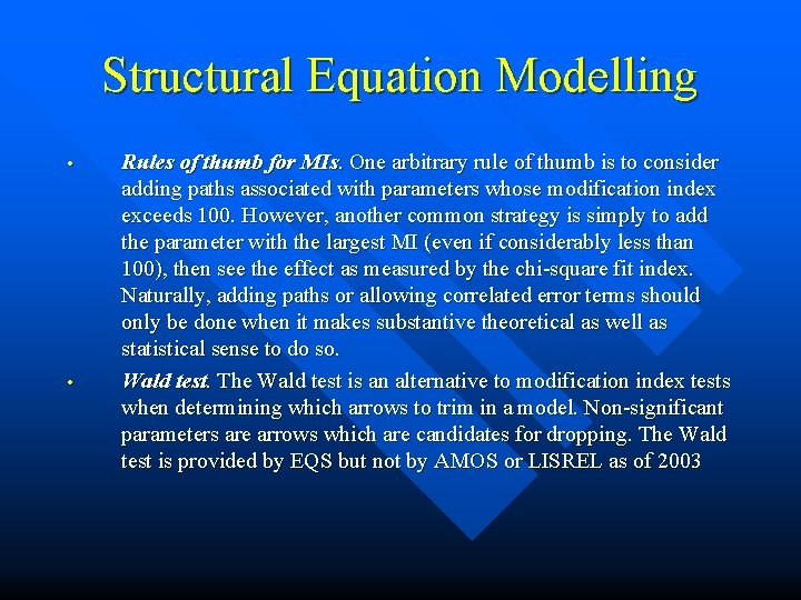 Structural Equation Modelling • • Rules of thumb for MIs. One arbitrary rule of